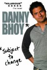Watch Danny Bhoy: Subject to Change Primewire