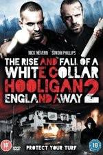 Watch White Collar Hooligan 2 England Away Primewire