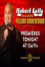Watch Robert Kelly: Live at the Village Underground Primewire