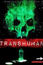 Watch Transhuman Primewire
