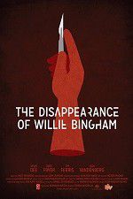 Watch The Disappearance of Willie Bingham Primewire