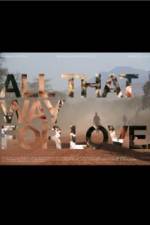 Watch All That Way for Love Primewire