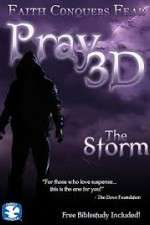 Watch Pray 3D: The Storm Primewire