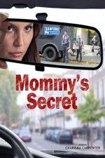 Watch Mommy\'s Secret Primewire