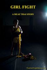 Watch Girl Fight: A Muay Thai Story Primewire