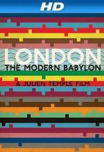Watch London: The Modern Babylon Primewire