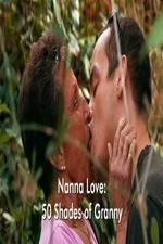 Watch Nanna Love: 50 Shades of Granny Primewire