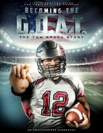 Watch Becoming the G.O.A.T.: The Tom Brady Story Primewire