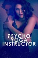 Watch Psycho Yoga Instructor Primewire