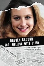 Watch Uneven Ground: The Melissa Witt Story Primewire