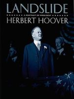 Watch Landslide: A Portrait of President Herbert Hoover Primewire