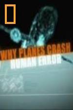Watch National Geographic Why Planes Crash Human Error Primewire