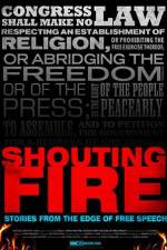 Watch Shouting Fire Stories from the Edge of Free Speech Primewire