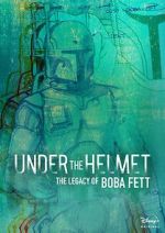 Watch Under the Helmet: The Legacy of Boba Fett (TV Special 2021) Primewire