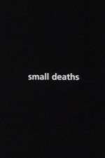 Watch Small Deaths Primewire