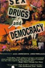 Watch Sex Drugs & Democracy Primewire