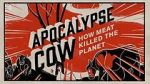 Watch Apocalypse Cow: How Meat Killed the Planet Primewire