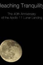 Watch Reaching Tranquility: The 40th Anniversary of the Apollo 11 Lunar Landing Primewire