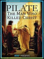 Watch Pilate: The Man Who Killed Christ Primewire