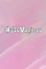 Watch 100 Vaginas Primewire