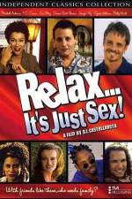 Watch Relax It's Just Sex Primewire