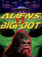 Watch Aliens vs. Bigfoot Primewire
