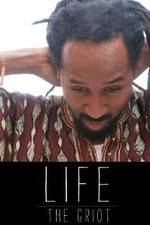 Watch Life: The Griot Primewire