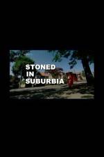 Watch Stoned in Suburbia Primewire