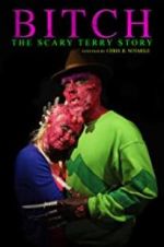 Watch Bitch: The Scary Terry Story Primewire