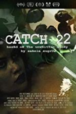 Watch Catch 22: Based on the Unwritten Story by Seanie Sugrue Primewire
