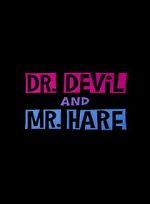 Watch Dr. Devil and Mr. Hare Primewire