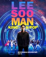 Watch Lee Soo Man: King of K-Pop Primewire