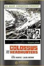 Watch Colossus and the Headhunters Primewire