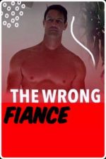 Watch The Wrong Fianc Primewire