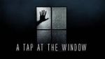Watch A Tap At The Window Primewire