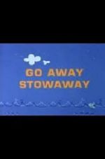 Watch Go Away Stowaway (Short 1967) Primewire