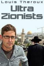 Watch Louis Theroux - Ultra Zionists Primewire