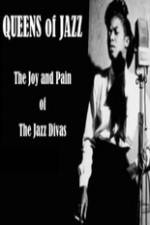 Watch Queens of Jazz: The Joy and Pain of the Jazz Divas Primewire