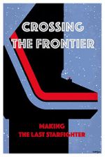 Watch Crossing the Frontier: Making \'The Last Starfighter\' Primewire