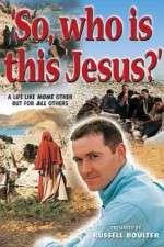 Watch So, Who Is This Jesus? Primewire