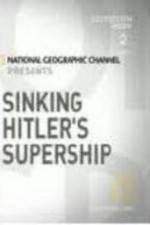 Watch National Geographic Sinking Hitler\'s Supership Primewire