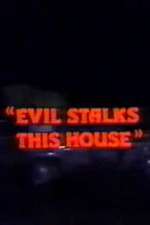 Watch Evil Stalks This House Primewire