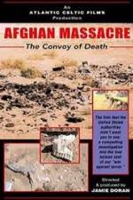 Watch Afghan Massacre: The Convoy of Death Primewire