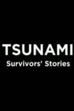 Watch Tsunami: Survivors' Stories Primewire