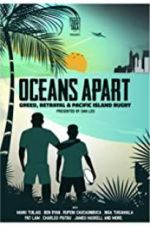 Watch Oceans Apart: Greed, Betrayal and Pacific Island Rugby Primewire