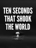 Watch Specials for United Artists: Ten Seconds That Shook the World Primewire