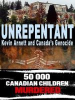 Watch Unrepentant: Kevin Annett and Canada\'s Genocide Primewire