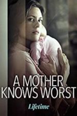 Watch A Mother Knows Worst Primewire