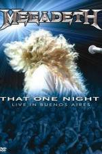 Watch Megadeth That One Night - Live in Buenos Aires Primewire