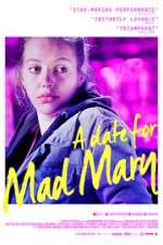 Watch A Date for Mad Mary Primewire